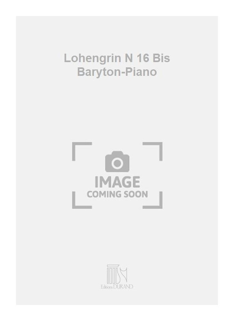 Lohengrin N 16 Bis Baryton-Piano